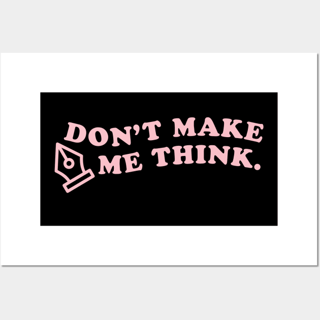 Don't make me think ux designer Wall Art by annacush